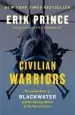 Audiobook Civilian Warriors: The Inside Story of Blackwater and the Unsung Heroes of the war on Terror author Erik Prince