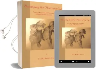 Developing the Observing eye: Teacher Observation and Assessment in Early Childhood Education Audiobook download free by Cynthia Murphy Lang