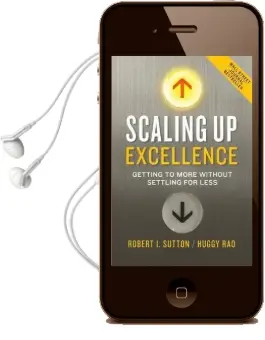 Scaling up Excellence: Getting to More Without Settling for Less Audiobook download free by Robert I Sutton