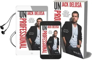 Unprofessional: How a 26-Year-Old University Dropout Became a Self-Made Millionaire Audiobook download free by Jack Delosa