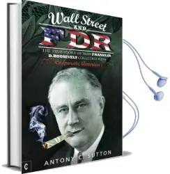Wall Street and fdr: The True Story of how Franklin d. Roosevelt Colluded With Corporate America Audiobook download free by Antony Cyril Sutton