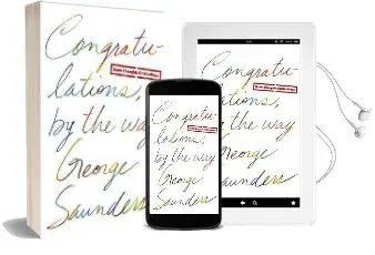 Congratulations, by the way: Some Thoughts on Kindness Audiobook download free by George Saunders
