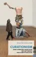 Audiobook Curationism: How Curating Took Over the art World and Everything Else author David Balzer
