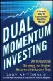 Audiobook Dual Momentum Investing: An Innovative Strategy for Higher Returns With Lower Risk author Gary Antonacci