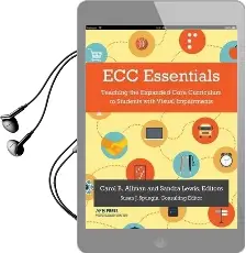 Ecc Essentials: Teaching the Expanded Core Curriculum to Students With Visual Impairments Audiobook download free by Carol B Allman