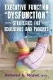 Audiobook Executive Function 'Dysfunction' - Strategies for Educators and Parents author Rebecca A. Moyes