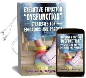 Executive Function 'Dysfunction' - Strategies for Educators and Parents Audiobook download free by Rebecca A. Moyes