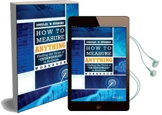 How to Measure Anything Workbook: Finding the Value of Intangibles in Business Audiobook download free by Douglas W. Hubbard