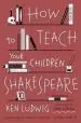 Audiobook How to Teach Your Children Shakespeare author Ken Ludwig