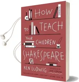 How to Teach Your Children Shakespeare Audiobook download free by Ken Ludwig