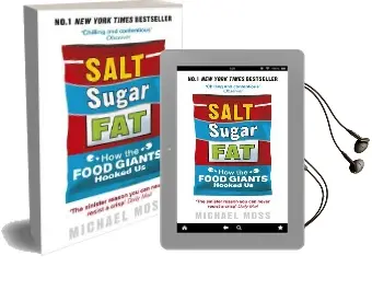 Salt, Sugar, fat: How the Food Giants Hooked us Audiobook download free by Michael Moss