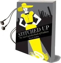 Stitched up: The Anti-Capitalist Book of Fashion Audiobook download free by Tansy E. Hoskins