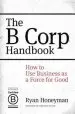 Audiobook The b Corp Handbook: How to use Business as a Force for Good author Ryan Honeyman