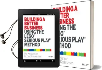 Building a Better Business Using the Lego Serious Play Method Audiobook download free by Robert Rasmussen
