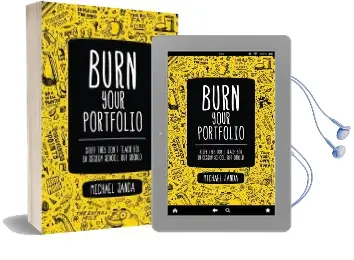 Burn Your Portfolio: Stuff They Don'T Teach you in Design School, but Should Audiobook download free by Michael Janda