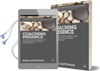 Coaching Presence: Building Consciousness and Awareness in Coaching Interventions Audiobook download free by Maria Iliffe Wood