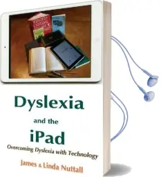 Dyslexia and the Ipad: Overcoming Dyslexia With Technology Audiobook download free by James Nuttall