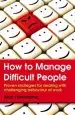 Audiobook How to Manage Difficult People: Proven Strategies for Dealing With Challenging Behaviour at Work author Alan Fairweather