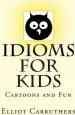 Audiobook Idioms for Kids: Cartoons and fun author Elliot S Carruthers