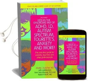 Kids in the Syndrome mix of Adhd, ld, Autism Spectrum, Tourette'S, Anxiety, and More!: The One-Stop Guide for Parents, Teachers, and Other Professionals Audiobook download free by Martin L. Kutscher
