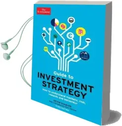 The Economist Guide to Investment Strategy 3rd Edition: How to Understand Markets, Risk, Rewards and Behaviour Audiobook download free by Peter Stanyer