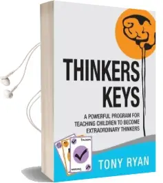 Thinkers Keys: A Powerful Program for Teaching Children to Become Extraordinary Thinkers Audiobook download free by Tony Ryan