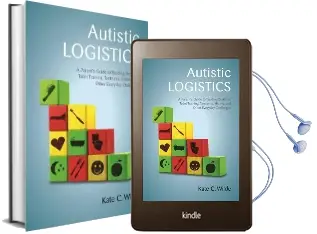 Autistic Logistics: A Parent'S Guide to Tackling Bedtime, Toilet Training, Tantrums, Hitting, and Other Everyday Challenges Audiobook download free by Kate Wilde