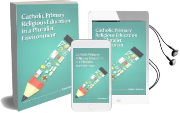 Catholic Primary Religious Education in a Pluralist Environment Audiobook download free by Anne Hession