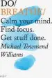 Audiobook Do Breathe: Clear Your Head. Find Focus. get Stuff Done. author Michael Townsend Williams
