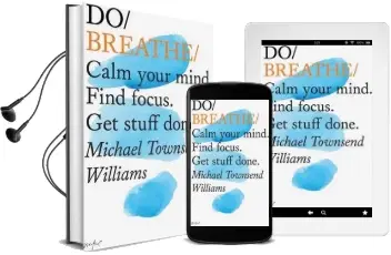 Do Breathe: Clear Your Head. Find Focus. get Stuff Done. Audiobook download free by Michael Townsend Williams