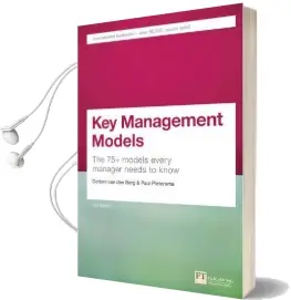 Key Management Models, 3rd Edition: The 75+ Models Every Manager Needs to Know Audiobook download free by Gerben Van Den Berg
