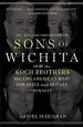 Audiobook Sons of Wichita: How the Koch Brothers Became America'S Most Powerful and Private Dynasty author Daniel Schulman