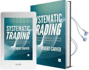 Systematic Trading: A Unique new Method for Designing Trading and Investing Systems Audiobook download free by Robert Carver