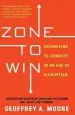 Audiobook Zone to win: Organizing to Compete in an age of Disruption author Geoffrey A. Moore