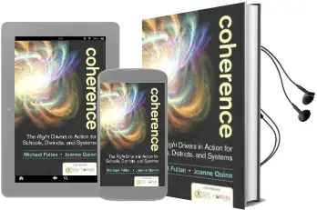 Coherence: The Right Drivers in Action for Schools, Districts, and Systems Audiobook download free by Michael Fullan