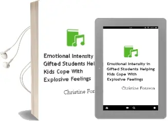 Emotional Intensity in Gifted Students: Helping Kids Cope With Explosive Feelings Audiobook download free by Christine Fonseca