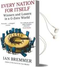 Every Nation for Itself: Winners and Losers in a G-Zero World Audiobook download free by Ian Bremmer