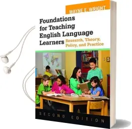 Foundations for Teaching English Language Learners: Research, Theory, Policy, and Practice Audiobook download free by Wayne E Wright