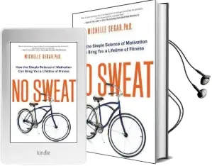 No Sweat: How the Simple Science of Motivation can Bring you a Lifetime of Fitness Audiobook download free by Michelle Segar
