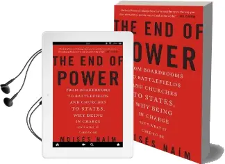 The end of Power: From Boardrooms to Battlefields and Churches to States, why Being in Charge Isn'T What it Used to be Audiobook download free by Moises Naim
