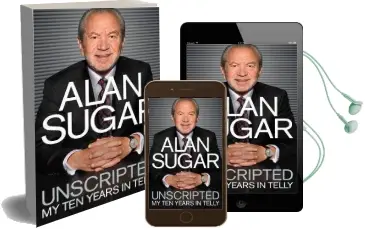 Unscripted: My ten Years in Telly Audiobook download free by Alan Sugar
