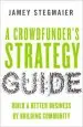 Audiobook A Crowdfunders Strategy Guide: Build a Better Business by Building Community author Jamey Stegmaier