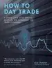 Audiobook How to day Trade: A Detailed Guide to day Trading Strategies, Risk Management, and Trader Psychology author Ross Cameron