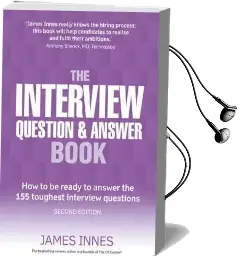 The Interview Question & Answer Book: How to be Ready to Answer the 155 Toughest Interview Questions Audiobook download free by James Innes