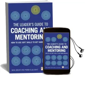 The Leader'S Guide to Coaching & Mentoring: How to use Soft Skills to get Hard Results Audiobook download free by Fiona Elsa Dent