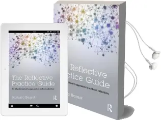 The Reflective Practice Guide: An Interdisciplinary Approach to Critical Reflection Audiobook download free by Barbara Bassot