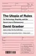 Audiobook The Utopia of Rules: On Technology, Stupidity and the Secret Joys of Bureaucracy author David Graeber
