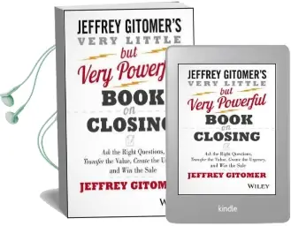 The Very Little but Very Powerful Book on Closing: Ask the Right Questions, Transfer the Value, Create the Urgency, and win the Sale Audiobook download free by Jeffrey Gitomer