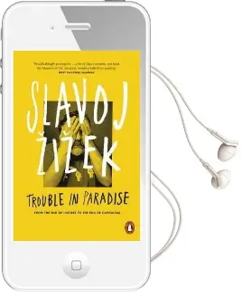 Trouble in Paradise: From the end of History to the end of Capitalism Audiobook download free by Prof. Slavoj Zizek