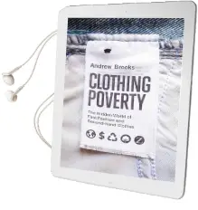 Clothing Poverty: The Hidden World of Fast Fashion and Second-Hand Clothes Audiobook download free by Andrew Brooks
